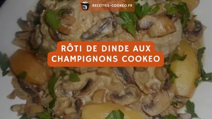 Rôti de dinde aux champignons Cookeo
