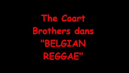 Belgian Reggae - The Coart Brothers
