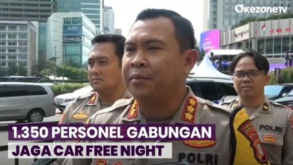 Amankan Car Free Night Jakarta, 1.350 Personel Gabungan Diterjunkan