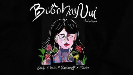 Buồn Hay Vui ( Vu Xuan Phong ) - VSOUL x MCK x Obito x Ronboogz