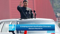 Xi Jinping promet réunification Chine dans discours Nouvel An