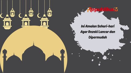 Ini Amalan Sehari-hari Agar Rezeki Lancar dan Dipermudah