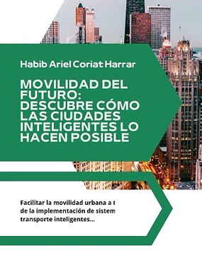 |HABIB ARIEL CORIAT HARRAR | ¿CUÁLES SON LAS CIUDADES INTELIGENTES? (PARTE 3) (@HABIBARIELC)