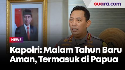 Kapolri: Malam Tahun Baru Berlangsung Aman dan Lancar, Termasuk di Papua