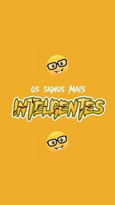 Os signos mais INTELIGENTES.