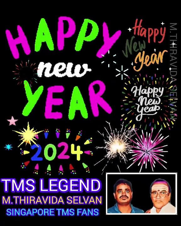 HAPPY NEW YEAR 2024 FROM SINGAPORE TMS FANS M.THIRAVIDA SELVAN SINGAPORE