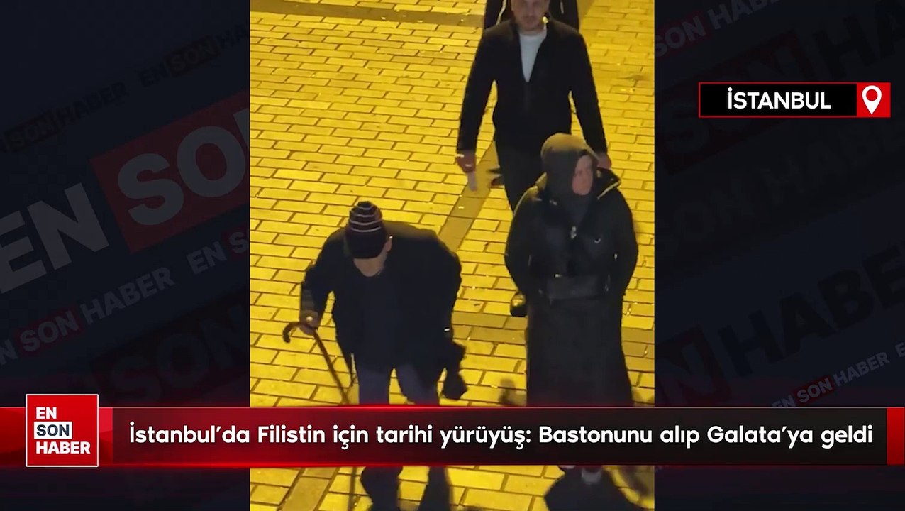 İstanbul'da Filistin için tarihi yürüyüş: Bastonunu alıp Galata'ya geldi
