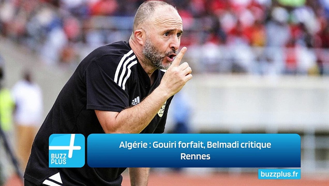 Algérie : Gouiri forfait, Belmadi critique Rennes