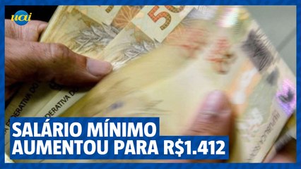 Salário mínimo de R$ 1.412 entra em vigor