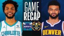 Game Recap: Nuggets 111, Hornets 93