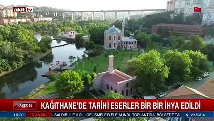 Kağıthane'de tarihi eserler bir bir ihya edildi
