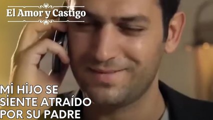 Mi hijo se siente atraído por su padre | Amor y Castigo - Capitulo 26