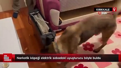 Kırıkkale'de narkotik köpeği elektrik sobadaki uyuşturucu böyle buldu