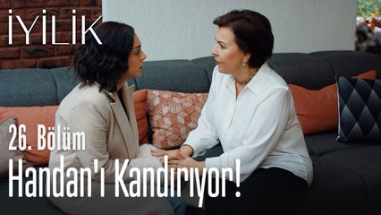 Damla, Handan'ı kandırıyor! - İyilik 26. Bölüm