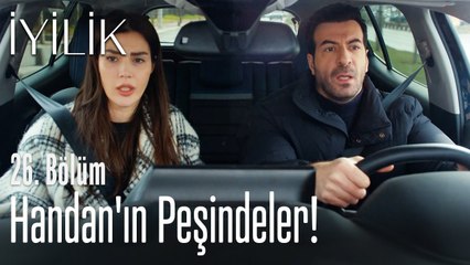 Handan'ın peşindeler! - İyilik 26. Bölüm