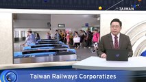 Taiwan Railways Administration Starts New Life as State-Owned Company