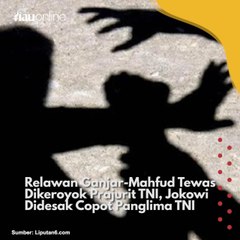Relawan Ganjar-Mahfud T3w4s Dik3royok Prajurit TNI, Jokowi Didesak Copot Panglima TNI