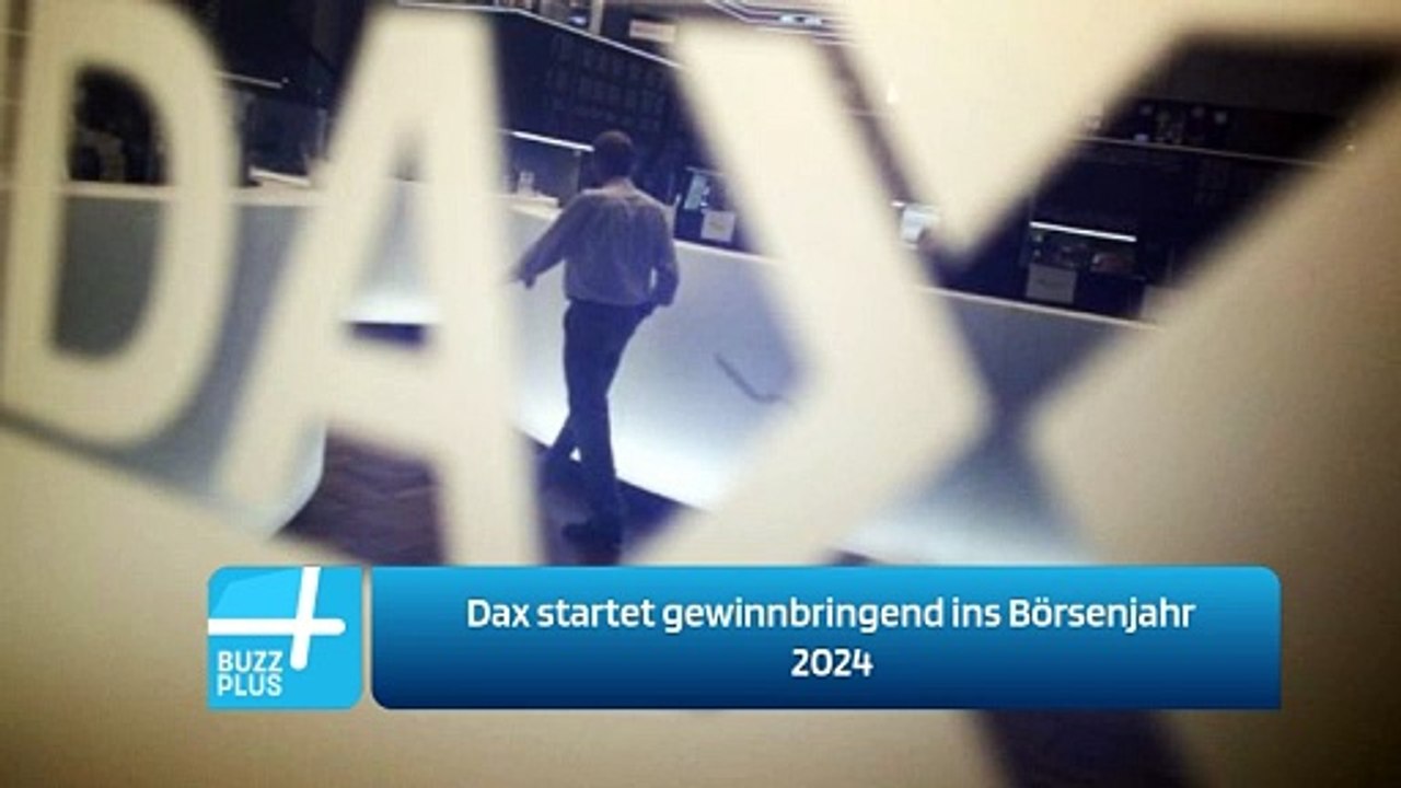 Dax startet gewinnbringend ins Börsenjahr 2024