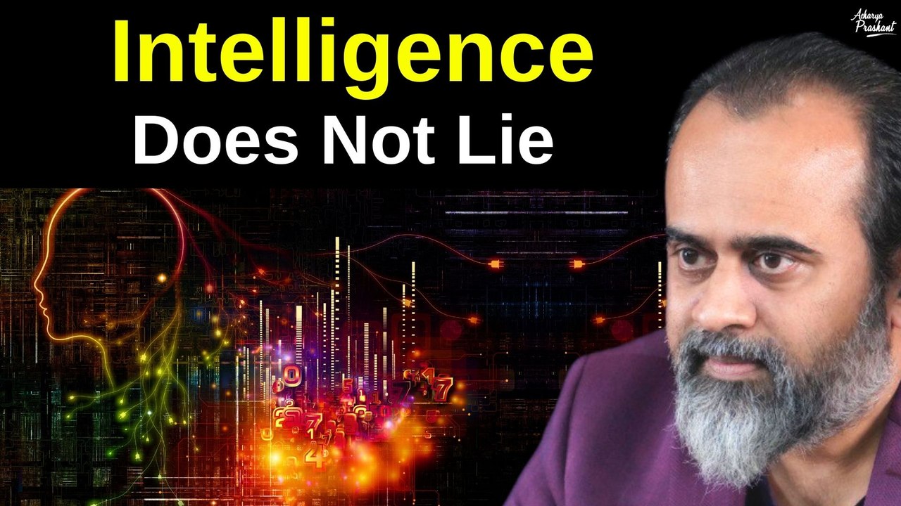 Intelligence does not lie in thinking || Acharya Prashant (2018)
