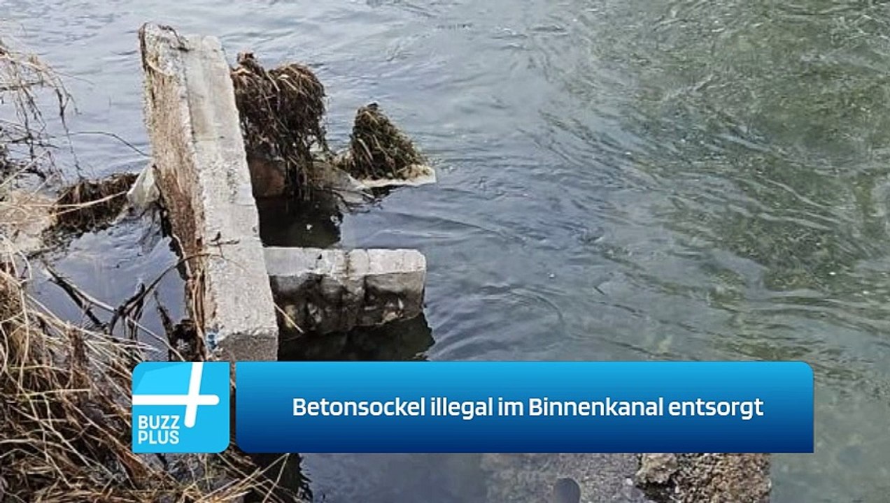 Betonsockel illegal im Binnenkanal entsorgt