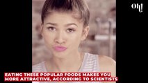 Eating these popular foods makes you more attractive, according to scientists