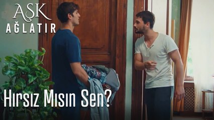Hırsız mısın sen? - Aşk Ağlatır