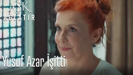 Yusuf azar işitti - Aşk Ağlatır