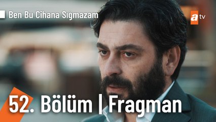 Ben Bu Cihana Sığmazam 52. Bölüm Fragmanı | "Senin de Gedik Ali'nin hükmünü vermiş durumdayım!"