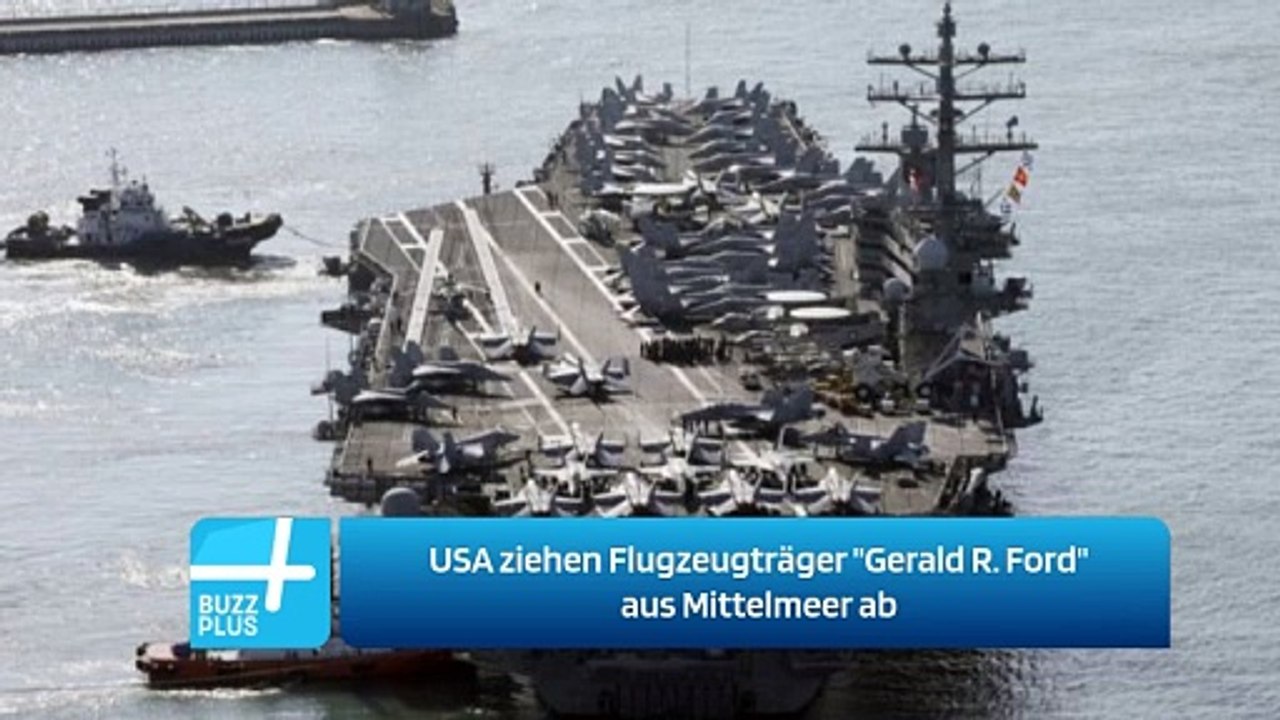 USA ziehen Flugzeugträger 'Gerald R. Ford' aus Mittelmeer ab