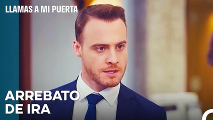 El Lado Enfadado De Serkan Ha Despertado - Llamas A Mi Puerta