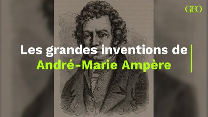 Les grandes inventions de André-Marie Ampère