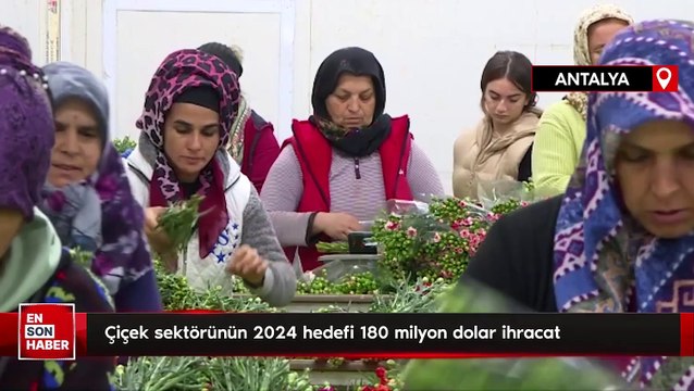 Çiçek sektörünün 2024 hedefi 180 milyon dolar ihracat
