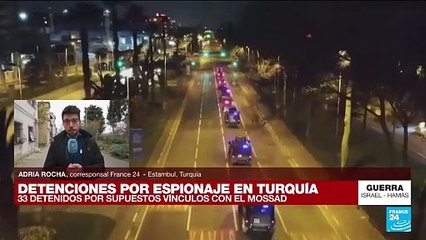 Informe desde Estambul: Policía turca detiene a 33 personas sospechosas de espionaje para Israel