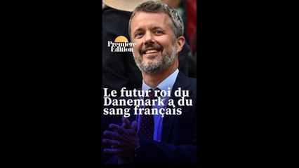 Saviez-vous que le futur roi du Danemark a du sang français?