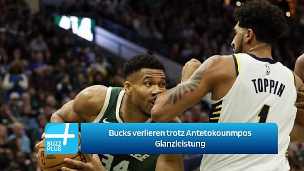 Bucks verlieren trotz Antetokounmpos Glanzleistung