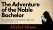 The Adventures of Sherlock Holmes The Adventure of the Noble Bachelor Full Audiobook