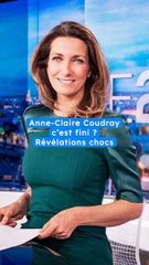 Anne Claire Coudray : c'est fini ?