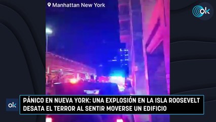 Pánico en Nueva York: una explosión en la isla Roosevelt desata el terror al sentir moverse un edificio