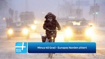 Minus 40 Grad - Europas Norden zittert