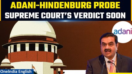 Tải video: Adani-Hindenburg case: SC to pronounce verdict over pleas seeking probe on January 3 | Oneindia News