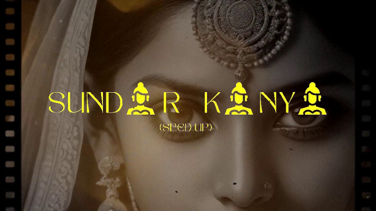 Sundar Kanya (Sped Up Lyric Video) | Beautiful...