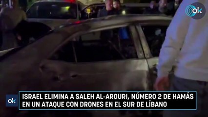 Israel elimina a Saleh al-Arouri, número 2 de Hamás en un ataque con drones en el sur de Líbano