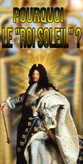 Pourquoi le "ROI SOLEIL" ?