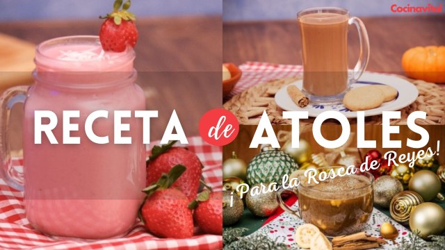 5 deliciosas recetas de atoles para acompañar la Rosca de Reyes
