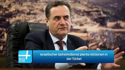 Israelischer Geheimdienst plante Aktionen in der Türkei