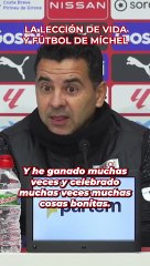 La LECCIÓN de VIDA y FÚTBOL de MÍCHEL