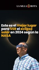 Este es el mejor lugar para VER el eclipse solar en 2024 según la NASA