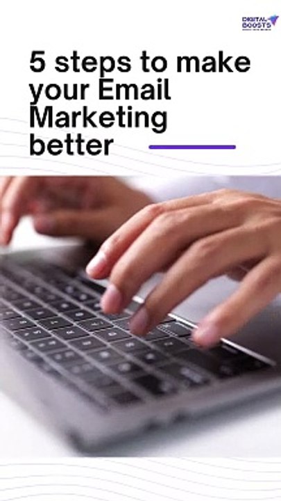 Steps to make Email Marketing Better |  Email Marketing Services in Noida