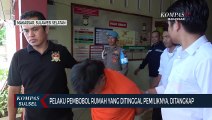 Pelaku Pembobol Rumah Yang Ditinggal Pemiliknya Ditangkap
