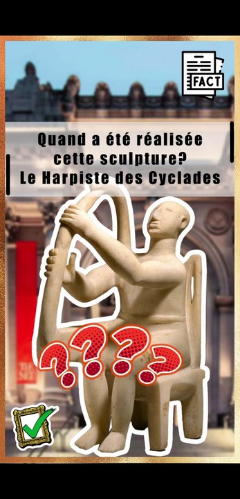 Moderne ou Ancien ? : Le harpiste des Cyclades | Histoire de l'art | Sculpture | Art&Facts
